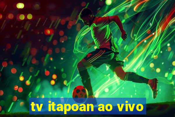 tv itapoan ao vivo